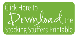 Download the Stocking Stuffers Printable Here