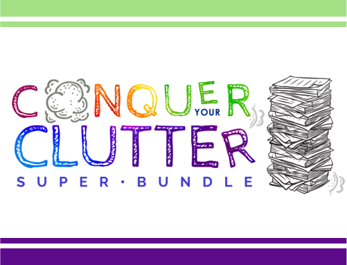 Conquer Your Clutter ~ 38 Resources in One Super Bundle